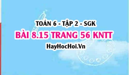 Bài 8.15 trang 56 Toán 6 Tập 2 Kết nối tri thức